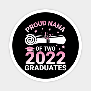 Proud Nana Of Two 2022 Graduates Seniors Class Of School Day Magnet